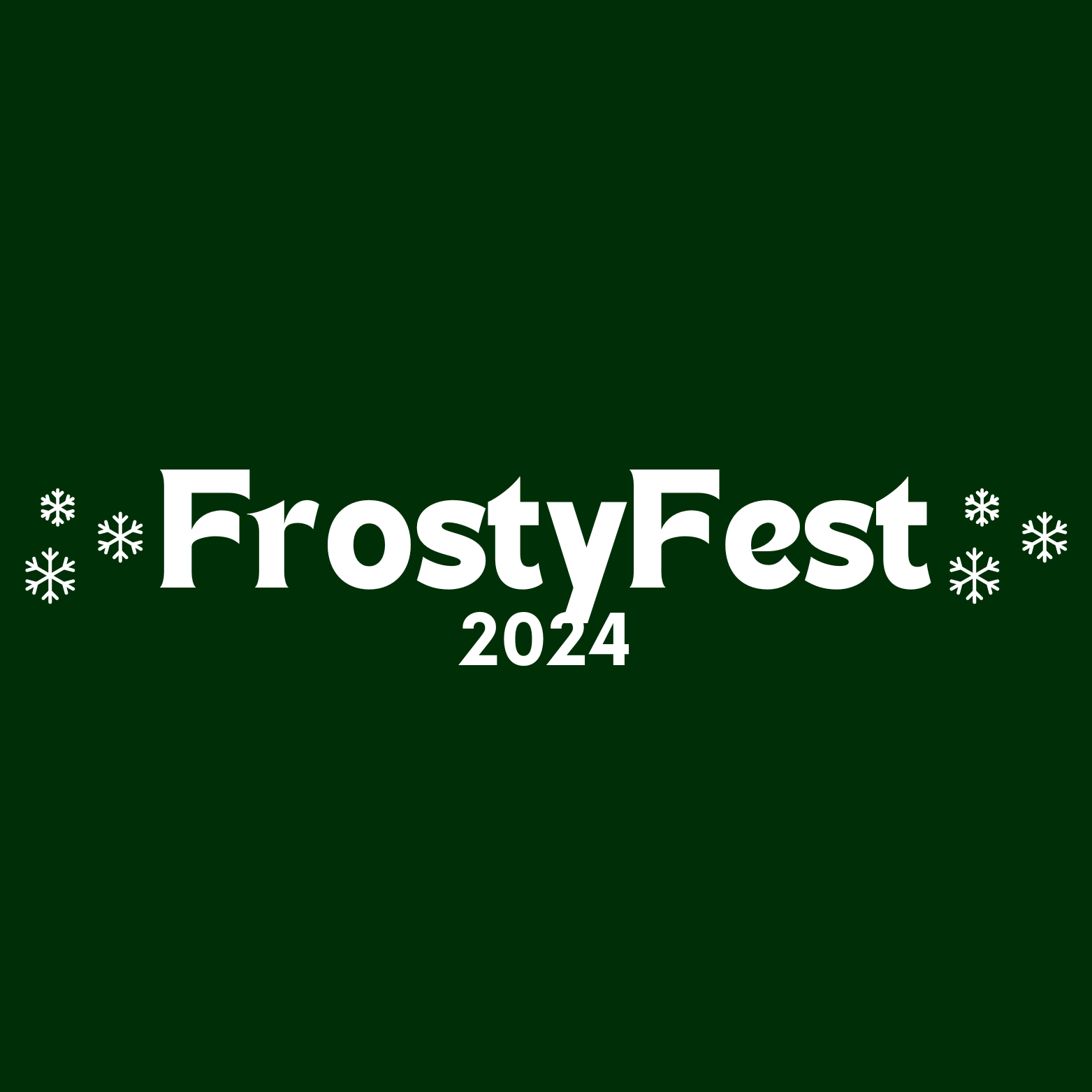 The image features the text "FrostyFest 2024" in a bold, playful white font against a dark green background. The word is flanked on both sides by small snowflake icons, creating a wintery, festive feel. The snowflakes vary slightly in design, adding to the wintry theme of the graphic.