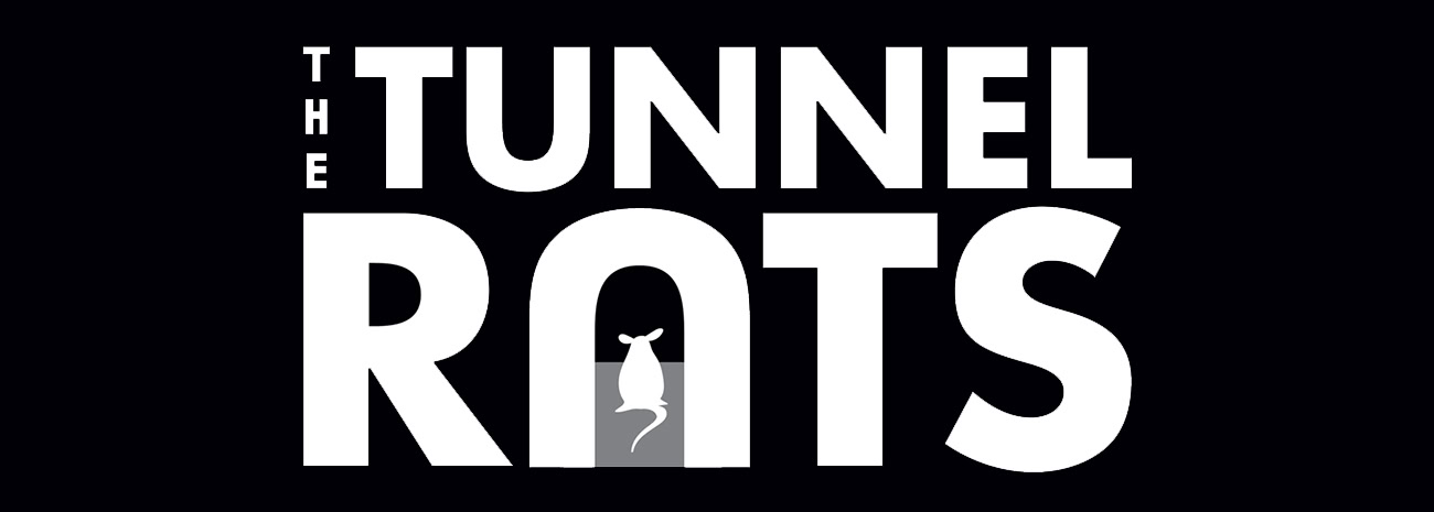 White text that reads "The Tunnel Rats" on a black background 